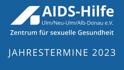 Jahrestermine der Ulmer AIDS-Hilfe